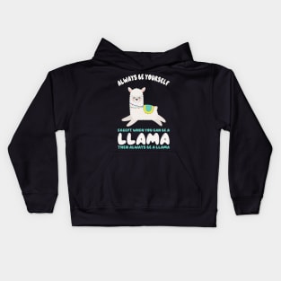 Always Be Yourself Except When You Can Be A Llama... Funny Llama Kids Hoodie
